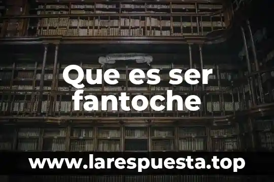 Que es ser fantoche