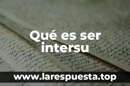 Qué es ser intersu