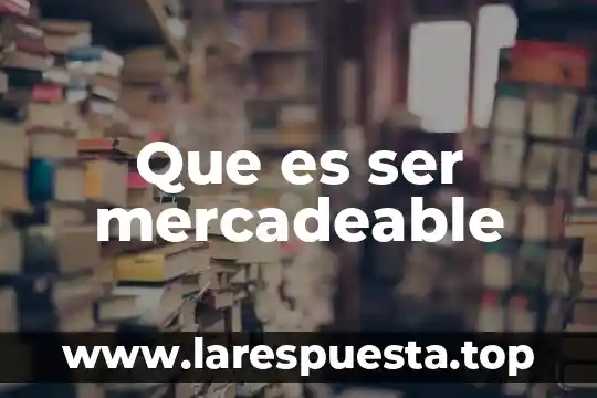 Que es ser mercadeable