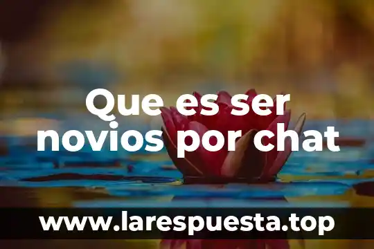 Que es ser novios por chat