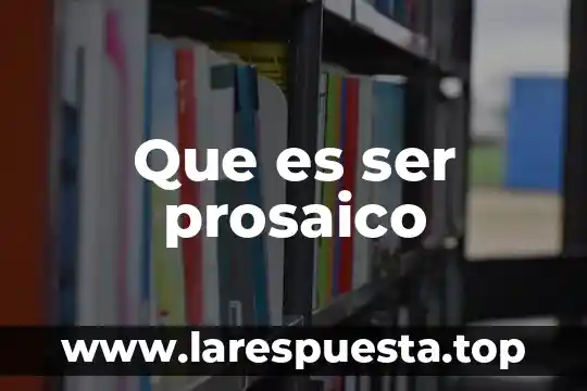 Que es ser temerario ante la ley 5 Que es ser prosaico