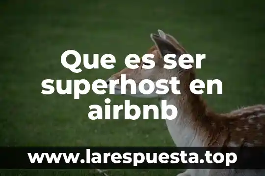 Que es ser superhost en airbnb