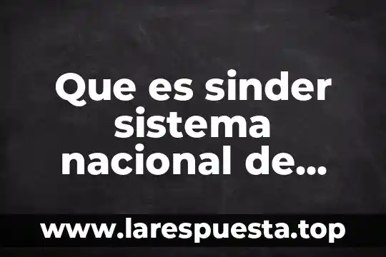 Que es sinder sistema nacional de extensionismo y desarrollo tecnologico