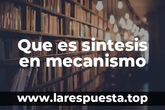 Que es sintesis organica yahoo 6 Que es sintesis en mecanismo
