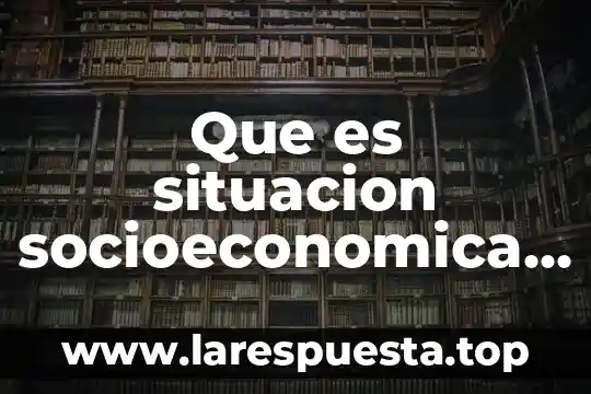 Que es superestructura en estructura socioeconomica 4 Que es situacion socioeconomica con autores