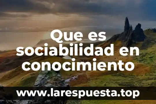 Que es bueno llevarle a una recien aliviada 6 Que es sociabilidad en conocimiento