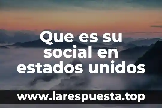 Que es la adolescencia en estados unidos 5 Que es su social en estados unidos