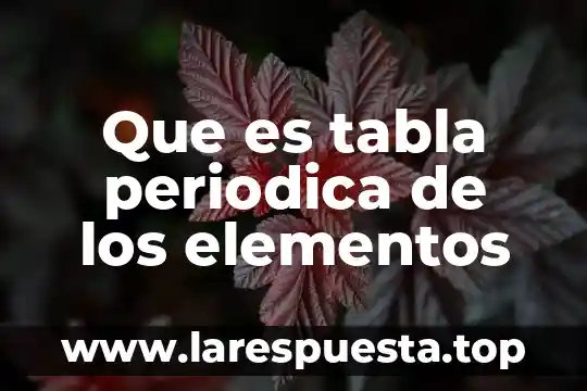 Qué es la s en la tabla periódica 8 Que es tabla periodica de los elementos