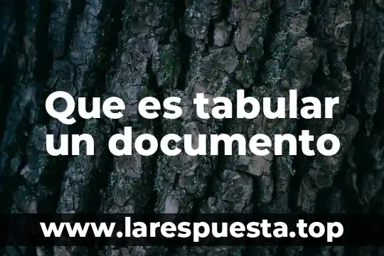Que es tabular un documento