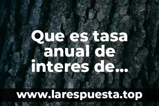 Método del valor anual que es 3 Que es tasa anual de interes de targeta de credito
