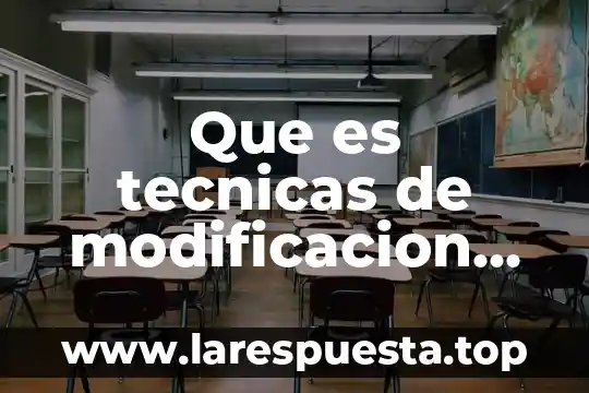 Que es tecnicas de modificacion de conducta