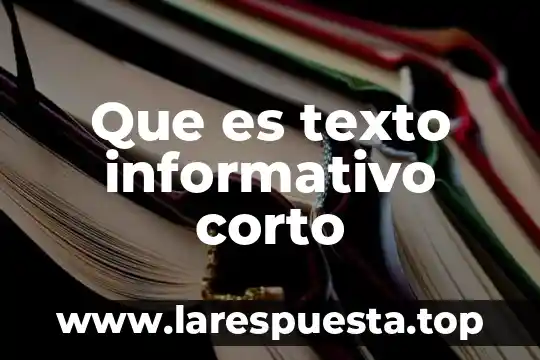 Que es mas corto que una licenciatura 7 Que es texto informativo corto
