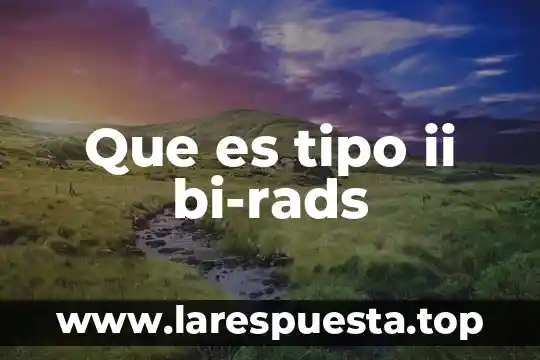 Que es derecho administrativo ii 4 Que es tipo ii bi-rads