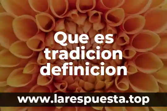 Que es tradicion definicion