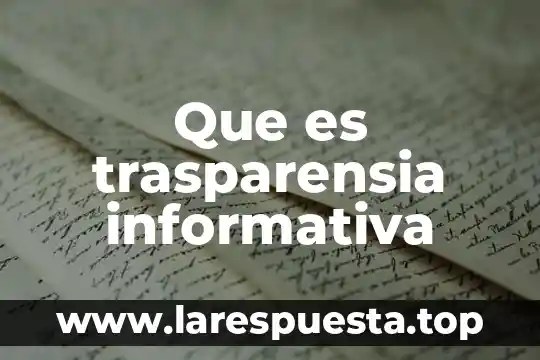 Que es un acuerdo en el derecho internacional 4 Que es trasparensia informativa