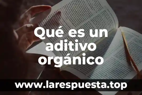 Que es el amcance organico de facebook 3 Qué es un aditivo orgánico