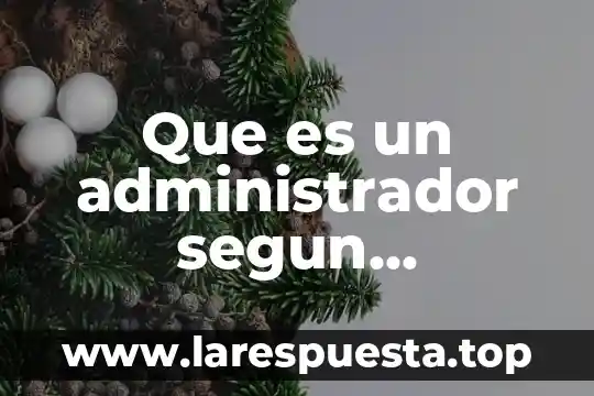 Que es un buen administrador de dinero 5 Que es un administrador segun psicologia social