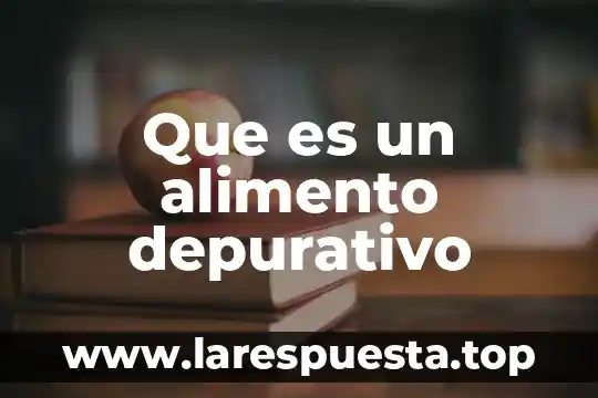 Que es el peso constante en una muestra de alimento 5 Que es un alimento depurativo