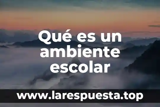 Sistema escolar prusiano que es 8 Qué es un ambiente escolar