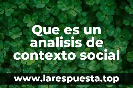 Que es un analisis de contexto social
