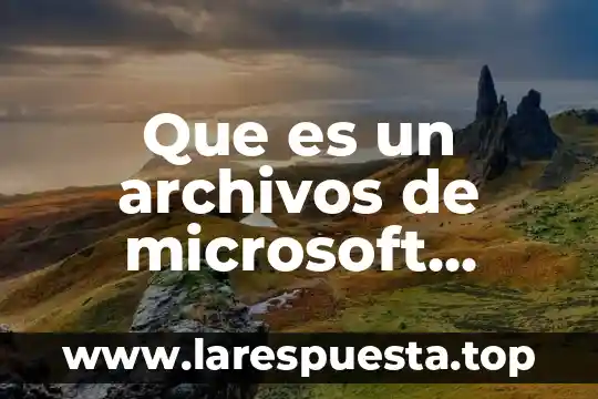 Herramientas para envío y descarga de archivos que es 8 Que es un archivos de microsoft office