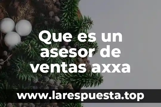 Ventas corporativas que es 5 Que es un asesor de ventas axxa