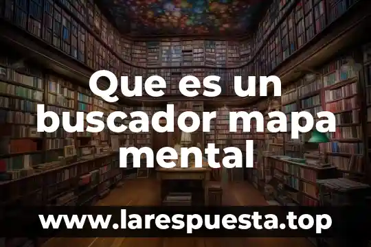Que es un buscador mapa mental