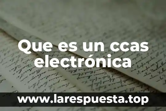 Que es un ccas electrónica
