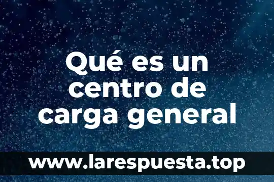 Que es carga electrica positiva yahoo 4 Qué es un centro de carga general