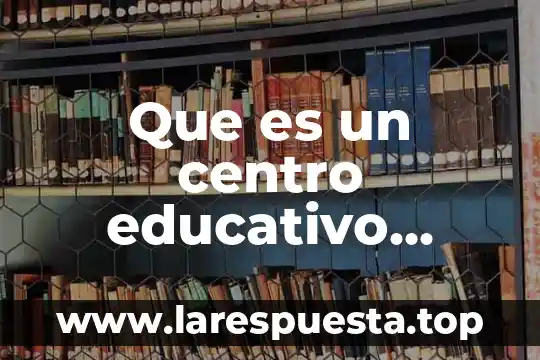 Que es un centro educativo concertado