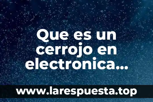 Que es un cerrojo en electronica digital