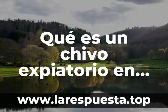 Psicologia del turismo que es 6 Qué es un chivo expiatorio en psicología