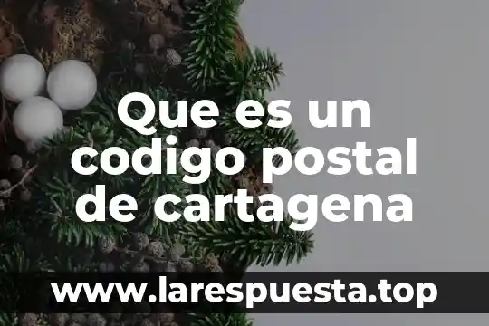 Que es un codigo postal de cartagena