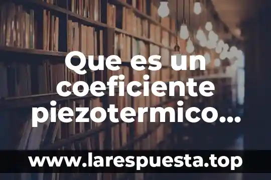 Que es un aluxe yahoo respuestas 4 Que es un coeficiente piezotermico yahoo respuestas