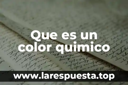 Que es un color quimico