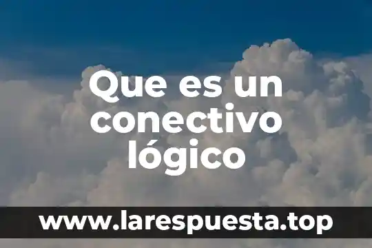 Que es un bloque logico informatica 7 Que es un conectivo lógico
