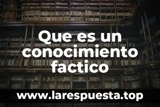 Que es conocimiento de nombres que es 4 Que es un conocimiento factico