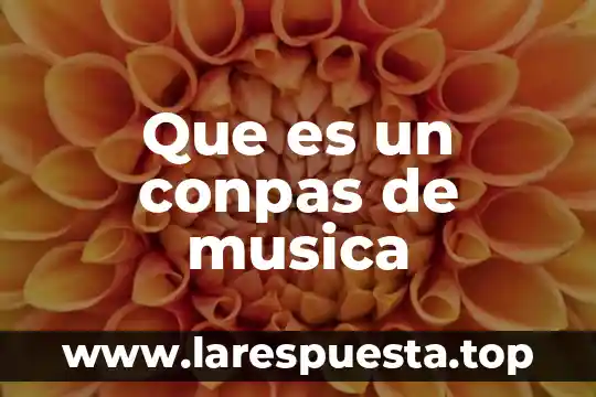 Que es un conpas de musica
