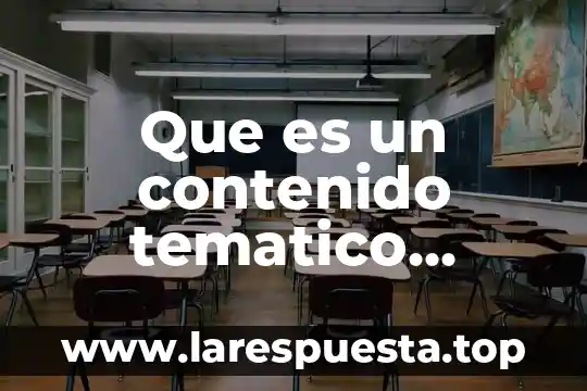 Que es un contenido tematico educativo