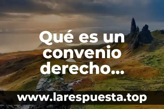 Qué es un convenio derecho mercantil
