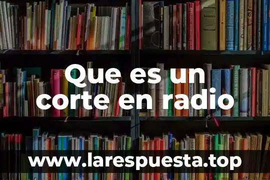 Corte ultrasonido que es 5 Que es un corte en radio