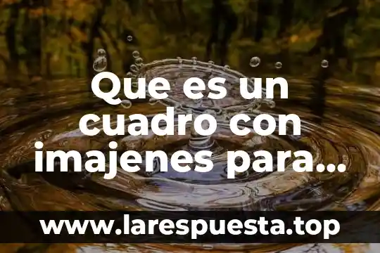 Que es escena y cuadro en las obras de teatro 4 Que es un cuadro con imajenes para vivir