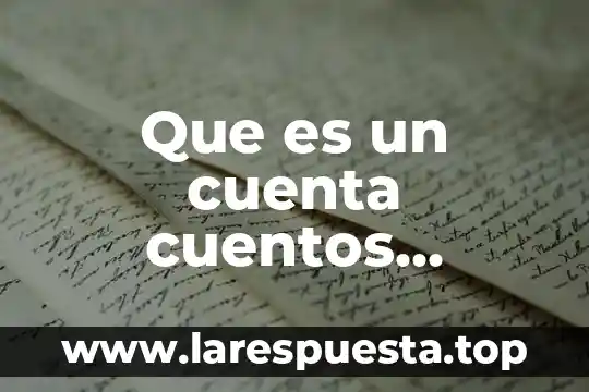 Que es un cuenta cuentos definición para niños