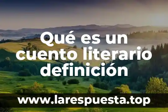 Qué es un cuento literario definición