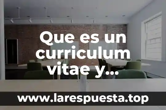 Que es un curriculum vitae y caracteristicas