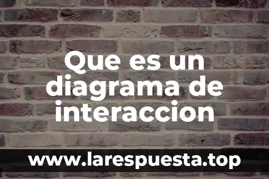 Que es un diagrama de interaccion