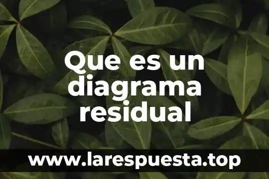 Que es un agua residual gris 3 Que es un diagrama residual