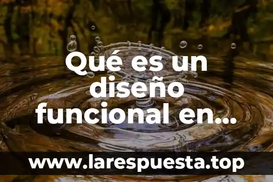 Qué es la energía hidráulica definición 3 Qué es un diseño funcional en hidráulica