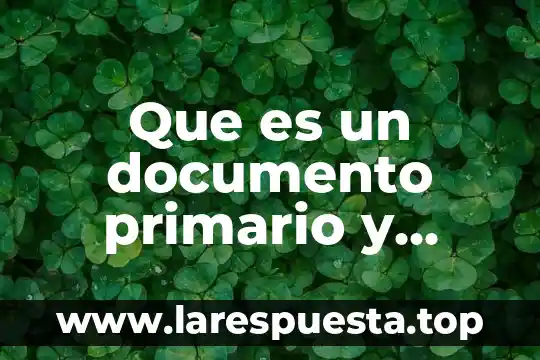 Que es controlador de dominio secundario 6 Que es un documento primario y secundario