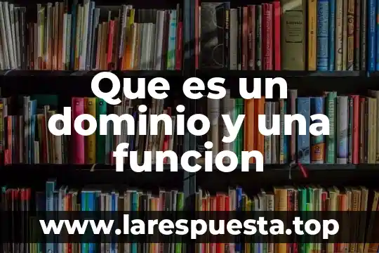 Qué es un nódulo y función 3 Que es un dominio y una funcion